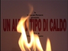 Un Altro Tipo di Caldo
